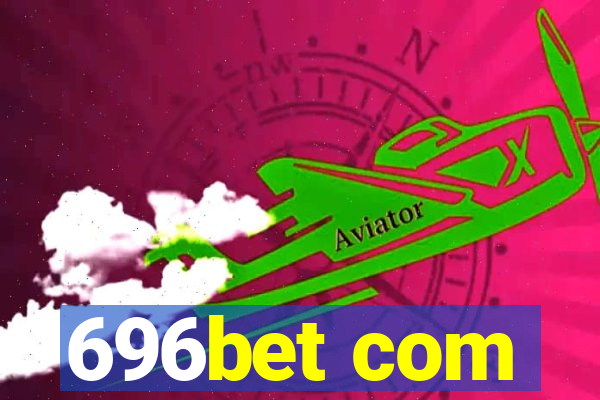 696bet com